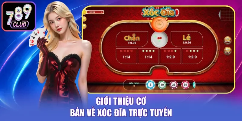 Giới thiệu cơ bản về xóc đĩa trực tuyến