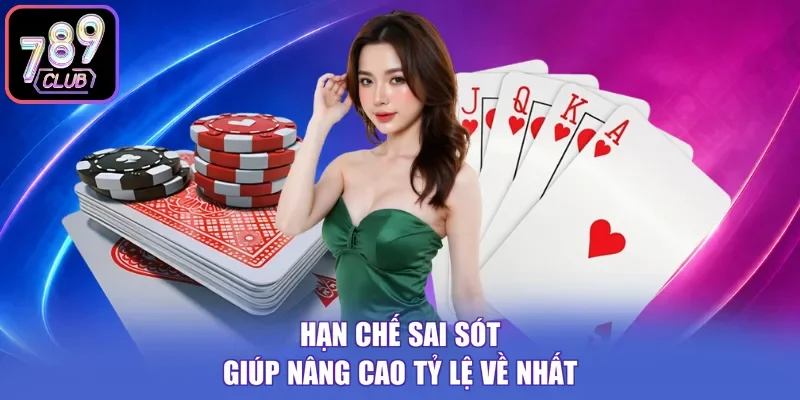 Hạn chế sai sót giúp nâng cao tỷ lệ về nhất