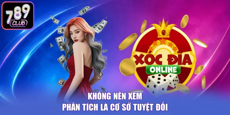 Không nên xem phân tích là cơ sở tuyệt đối
