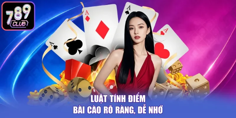 Luật tính điểm bài cào rõ ràng, dễ nhớ